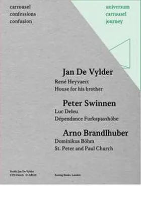 Studio / ETHZ / Swinnen |  Carrousel Confessions Confusion 1: Jan De Vylder. Rene´ Heyvaert House for his brother / Peter Swinnen. Luc Deleu. De´pendance Furkapassho¨he / Arno Brandlhuber. Dominikus Bo¨hm. St. Peter and Paul Church | Buch |  Sack Fachmedien