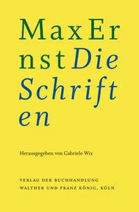 Wix / Ernst |  Max Ernst: Die Schriften | Buch |  Sack Fachmedien