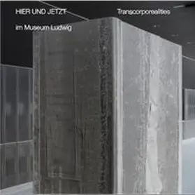 Radine |  Hier und Jetzt / Here and Now“ im Museum Ludwig“ Transcorporealities | Buch |  Sack Fachmedien