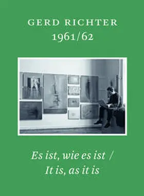 Elger |  Gerd Richter 1961/62. Es ist wie es ist / It is, as it is. Schriften des Gerhard Richter Archiv, Band 18 | Buch |  Sack Fachmedien