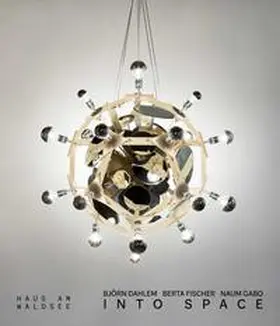 Blomberg |  Berta Fischer, Björn Dahlem, Naum Gabo - Into Space | Buch |  Sack Fachmedien
