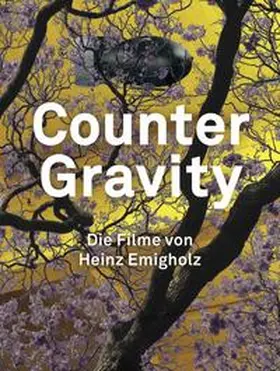 Franke / Emigholz |  Heinz Emigholz. Counter Gravity - Die Filme von Heinz Emigholz. | Buch |  Sack Fachmedien