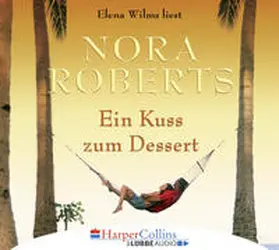 Roberts |  Ein Kuss zum Dessert | Sonstiges |  Sack Fachmedien