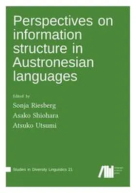 Riesberg / Shiohara / Utsumi |  Perspectives on information structure in Austronesian languages | Buch |  Sack Fachmedien