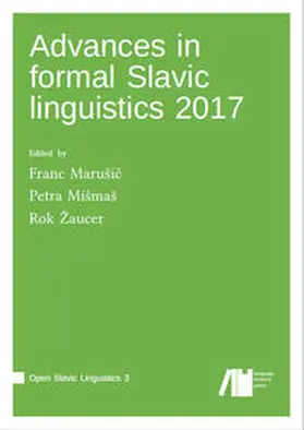 Marušic / Mišmaš / ¿Aucer |  Advances in formal Slavic linguistics 2017 | Buch |  Sack Fachmedien