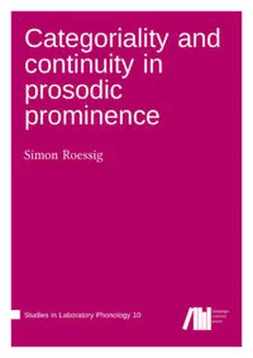 Roessig |  Categoriality and continuity in prosodic prominence | Buch |  Sack Fachmedien