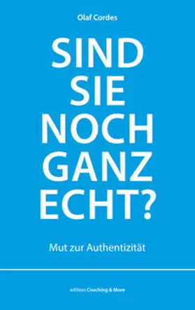 Cordes / Baumgarth Consulting |  Sind Sie noch ganz echt? | Buch |  Sack Fachmedien