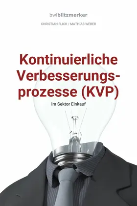 Flick / Weber |  bwlBlitzmerker: Kontinuierliche Verbesserungsprozesse (KVP) im Sektor Einkauf | eBook | Sack Fachmedien