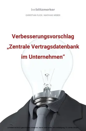 Flick / Weber |  bwlBlitzmerker: Verbesserungsvorschlag "Zentrale Vertragsdatenbank im Unternehmen" | eBook | Sack Fachmedien