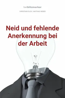 Flick / Weber |  bwlBlitzmerker: Neid und fehlende Anerkennung bei der Arbeit | eBook | Sack Fachmedien