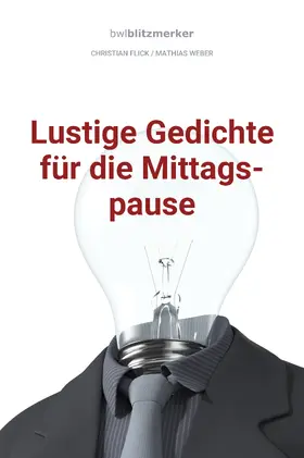 Flick / Weber |  bwlBlitzmerker: Lustige Gedichte für die Mittagspause | eBook | Sack Fachmedien