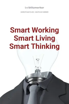 Flick / Weber |  bwlBlitzmerker: Smart Working - Smart Living - Smart Thinking | eBook | Sack Fachmedien