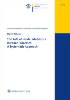 Wilhelm |  The Role of Insider Mediators in Peace Processes: A Systematic Approach | Buch |  Sack Fachmedien