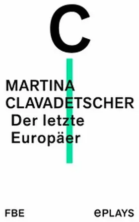Clavadetscher |  Der letzte Europäer | eBook | Sack Fachmedien