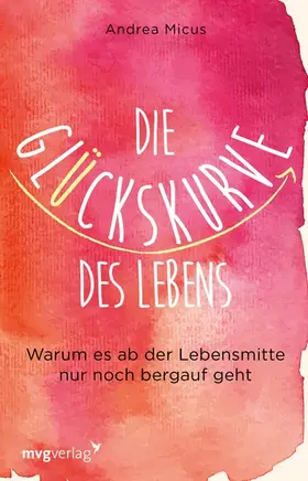 Micus |  Die Glückskurve des Lebens | eBook | Sack Fachmedien