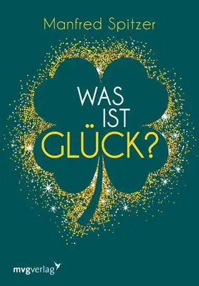 Spitzer | Was ist Glück? | E-Book | www2.sack.de