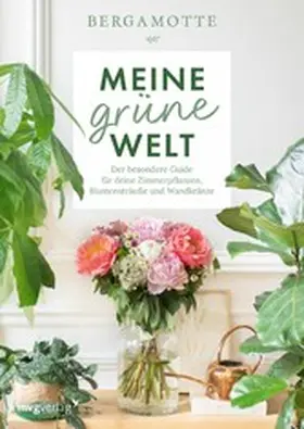 Bergamotte |  Meine grüne Welt | eBook | Sack Fachmedien