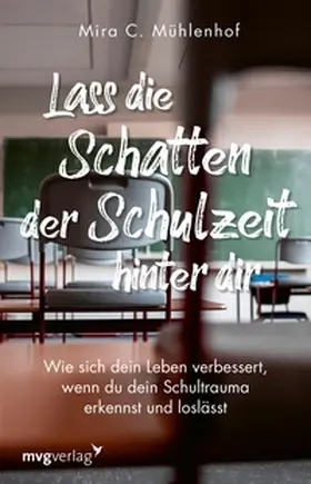Mühlenhof |  Lass die Schatten der Schulzeit hinter dir | eBook | Sack Fachmedien
