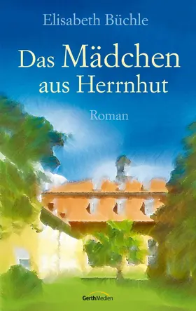 Büchle | Das Mädchen aus Herrnhut | E-Book | www2.sack.de
