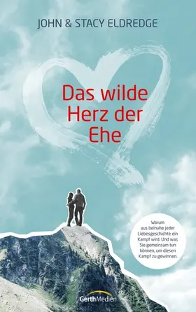 Eldredge |  Das wilde Herz der Ehe | eBook | Sack Fachmedien