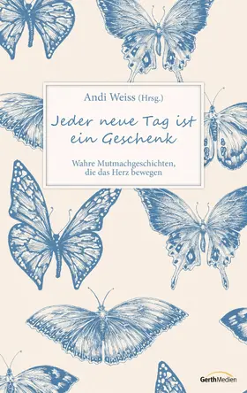 Weiss | Jeder neue Tag ist ein Geschenk | E-Book | www2.sack.de