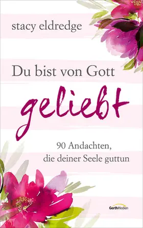 Eldredge |  Du bist von Gott geliebt | eBook | Sack Fachmedien