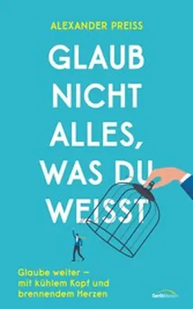 Preiss | Glaub nicht alles, was du weißt | E-Book | www2.sack.de