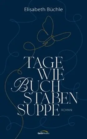 Büchle | Tage wie Buchstabensuppe | E-Book | sack.de