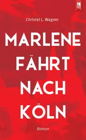 Wagner | Marlene fährt nach Köln | Buch | 978-3-96123-022-8 | www2.sack.de