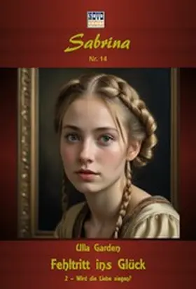 Garden |  Fehltritt ins Glück Band 2 – Wird die Liebe siegen? | eBook | Sack Fachmedien