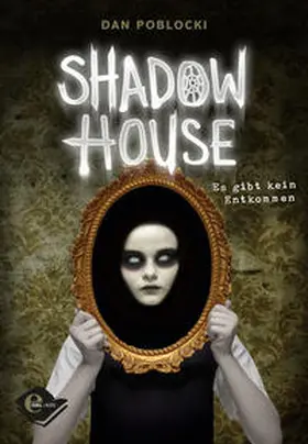 Poblocki |  Shadow House (Band 1) | Buch |  Sack Fachmedien