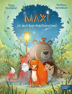 Mairhofer / Mairhofer-Obele |  Maxi ist doch kein Angsthörnchen! | Buch |  Sack Fachmedien