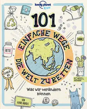 Andrus / Lonely Planet Kids |  101 einfache Wege, die Welt zu retten | Buch |  Sack Fachmedien