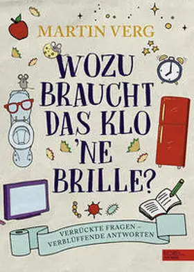 Verg |  Wozu braucht das Klo 'ne Brille? | Buch |  Sack Fachmedien