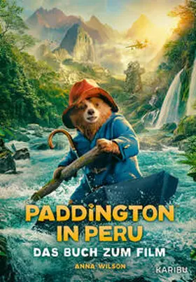 Wilson |  Paddington in Peru - Das Buch zum Film | Buch |  Sack Fachmedien