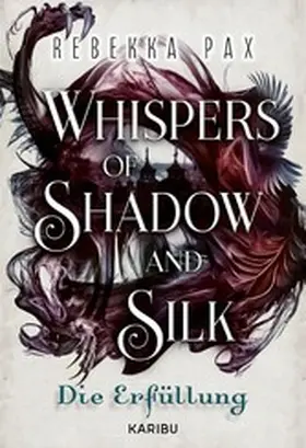 Pax |  Whispers of Shadow and Silk (Band 2) - Die Erfüllung | eBook | Sack Fachmedien