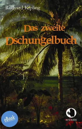 Kipling |  Das zweite Dschungelbuch | eBook | Sack Fachmedien