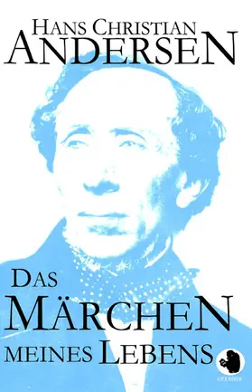 Andersen |  Das Märchen meines Lebens | eBook | Sack Fachmedien
