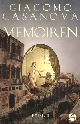 Casanova |  Memoiren: Geschichte meines Lebens. Band 2 | eBook | Sack Fachmedien