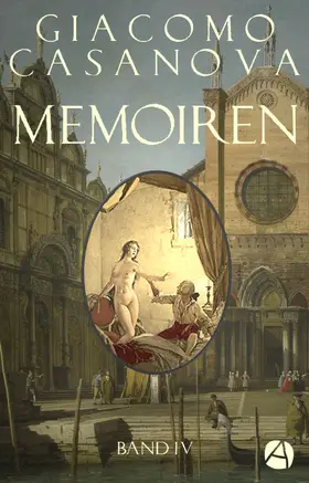 Casanova |  Memoiren: Geschichte meines Lebens. Band 4 | eBook | Sack Fachmedien