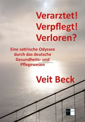 Beck |  Verarztet! Verpflegt! Verloren? | eBook | Sack Fachmedien