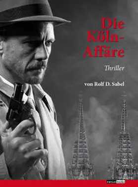 Sabel |  Die Köln-Affäre | Buch |  Sack Fachmedien