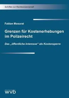 Masurat |  Grenzen für Kostenerhebungen im Polizeirecht | Buch |  Sack Fachmedien