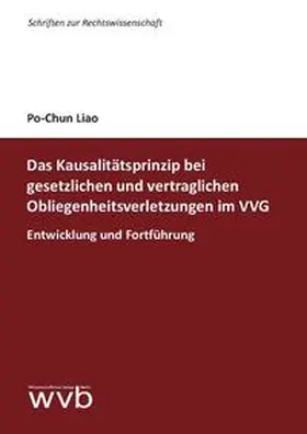 Liao |  Das Kausalitätsprinzip bei gesetzlichen und vertraglichen Obliegenheitsverletzungen im VVG | Buch |  Sack Fachmedien