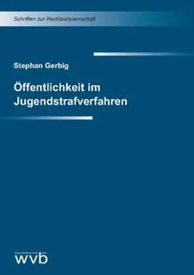 Gerbig |  Öffentlichkeit im Jugendstrafverfahren | Buch |  Sack Fachmedien