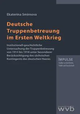 Smirnova |  Deutsche Truppenbetreuung im Ersten Weltkrieg | Buch |  Sack Fachmedien