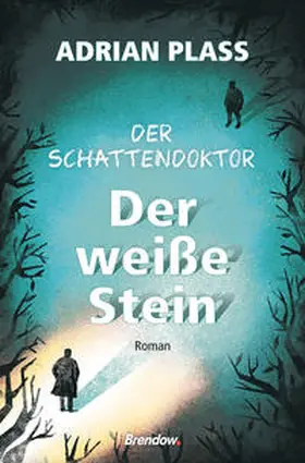 Plass |  Der Schattendoktor (2): Der weiße Stein | Buch |  Sack Fachmedien