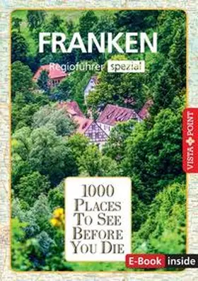 Knoller / Seufert / Wegener |  1000 Places-Regioführer Franken | eBook | Sack Fachmedien