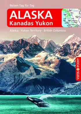 Weber |  Alaska - VISTA POINT Reiseführer Reisen Tag für Tag | Buch |  Sack Fachmedien