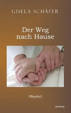 Schäfer |  Pflegefall - der Weg nach Hause | eBook | Sack Fachmedien
